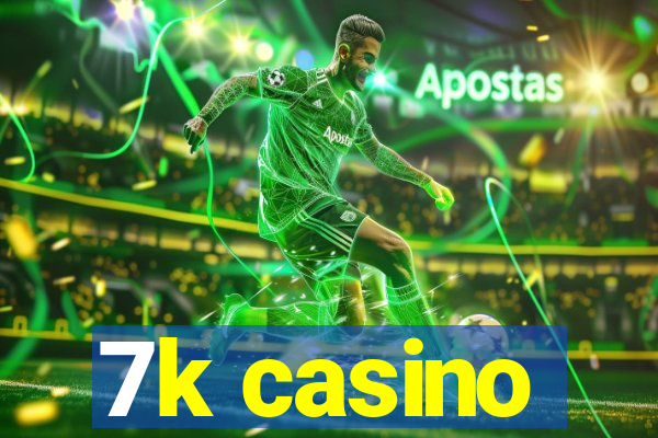 7k casino